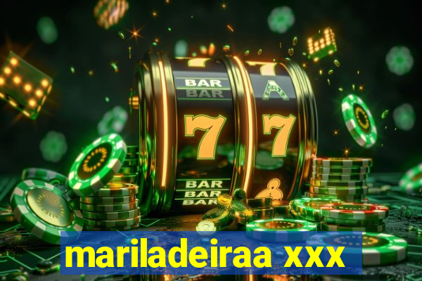 mariladeiraa xxx